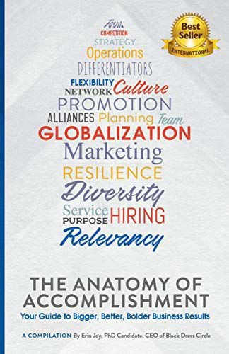 "The Anatomy of Accomplishment: Your Guide to Bigger, Better, Bolder Business Results"